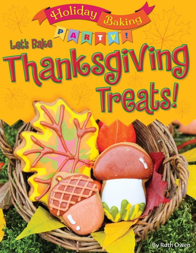 Let's Bake Thanksgiving Treats! (Holiday Baking Party!)