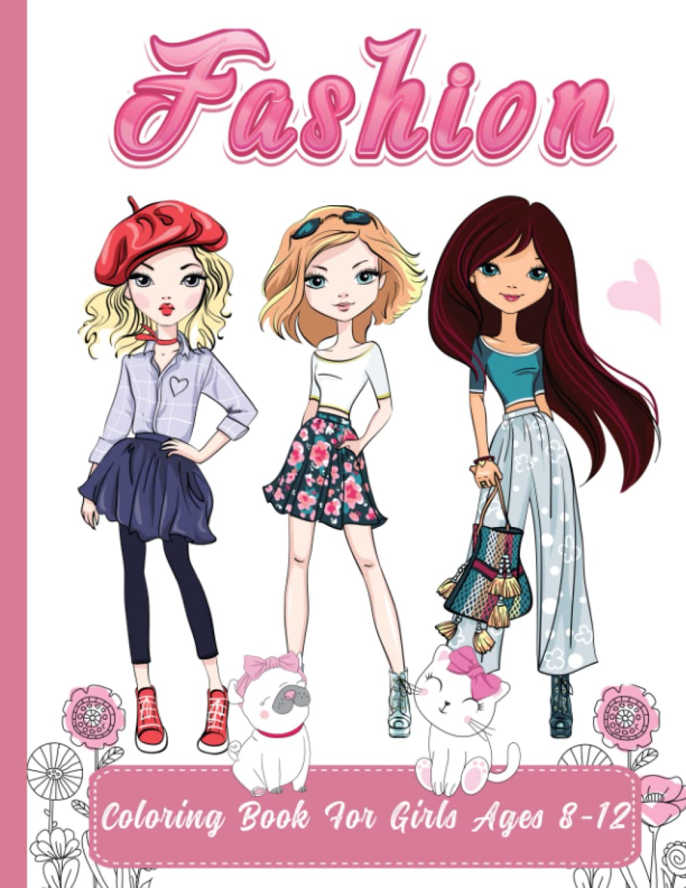 Fashion Coloring Book For Girls Ages 8-12: A coloring book to stimulate creativity and imagination with Cute Outfits with Fabulous Gorgeous Fashion
