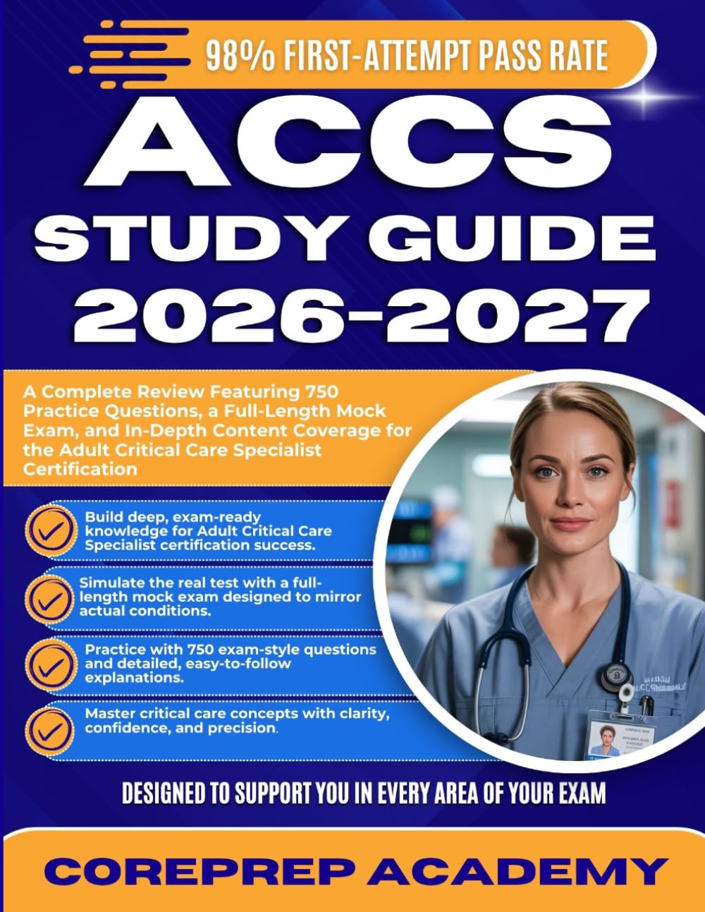 ACCS STUDY GUIDE 2026-2027: A Complete Review Featuring 750 Practice Questions, a Full-Length Mock Exam, and In-Depth Content Coverage for the Adult Critical Care Specialist Certification