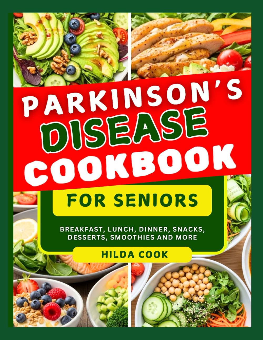 PАRKІNЅОN’Ѕ DISEASE COOKBOOK FOR SENIORS: Easy Doctor Recommended Recipes for Managing Symptoms, Supporting Brain Function, Improve Mobility, and Restore Confidence