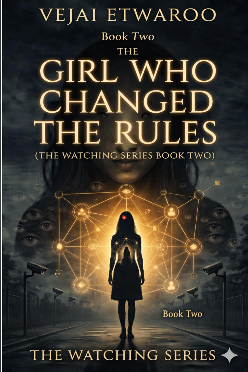 THE GIRL WHO CHANGED THE RULES: The Watching Series Book 2