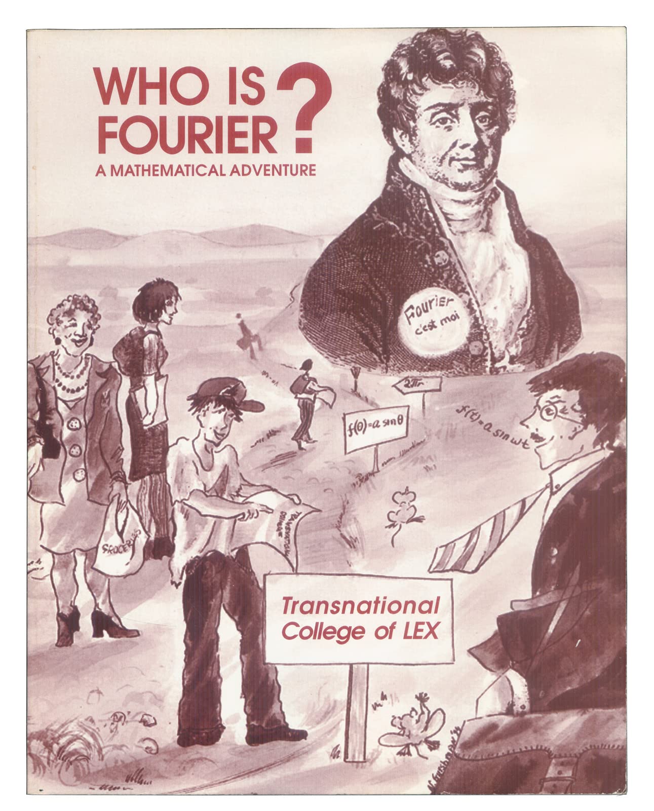 Who Is Fourier?: A Mathematical Adventure cover