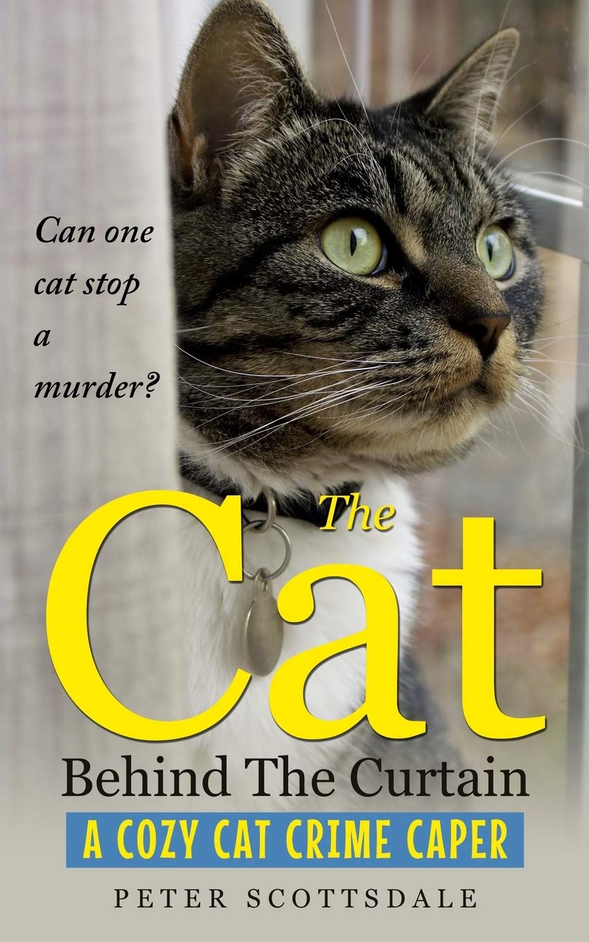 The Cat Behind The Curtain: A Cozy Cat Crime Caper (Cozy Cat Thrillers Book 1)