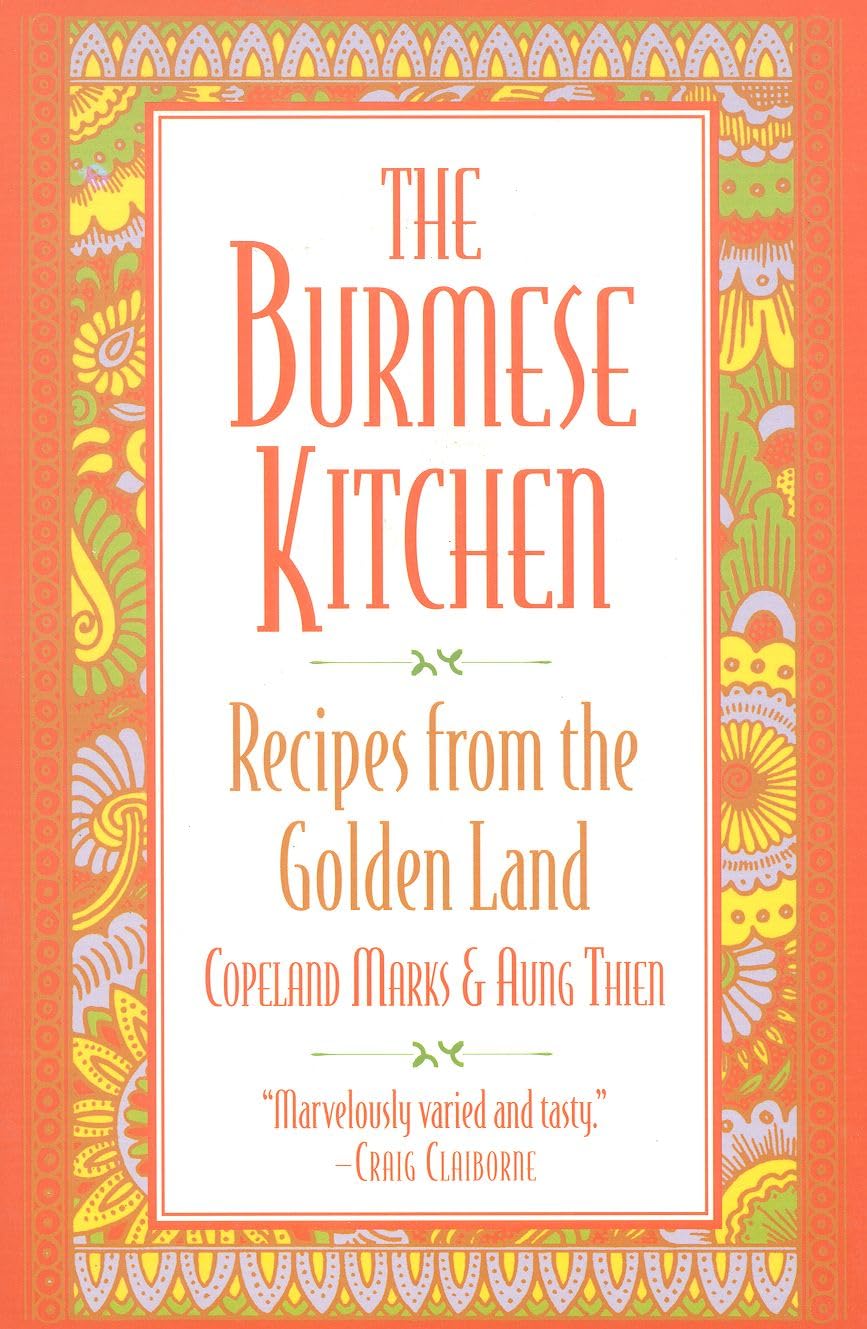 Burmese Kitchen: Recipes from the Golden Land