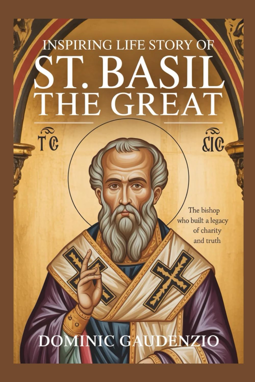 INSPIRING LIFE STORY OF ST. BASIL THE GREAT (DOMINIC CATHOLIC BOOKS)