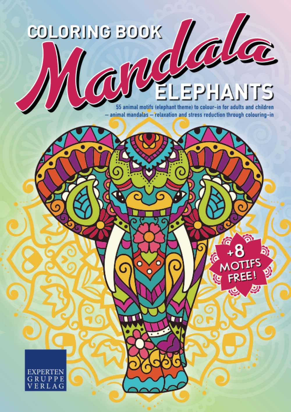 Mandala Coloring Book - Elephants: 55 animal motifs (elephant theme) to colour-in for adults and children – animal mandalas – relaxation and stress ... colouring-in (Mandala Colouring Books)