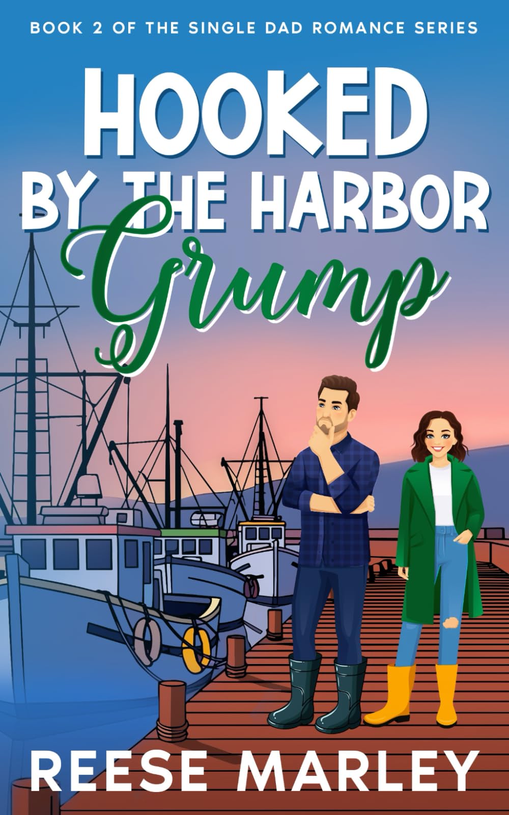 Hooked by the Harbor Grump (The Single Dad Romance Series)