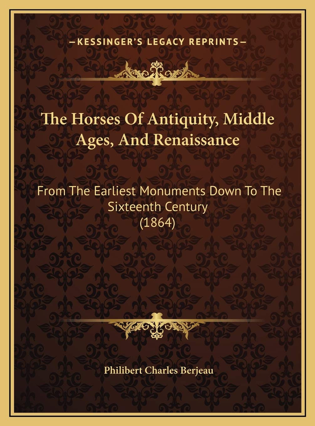 Livre d'histoire sur les chevaux de l'Antiquité à la Renaissance réimpression de 1864