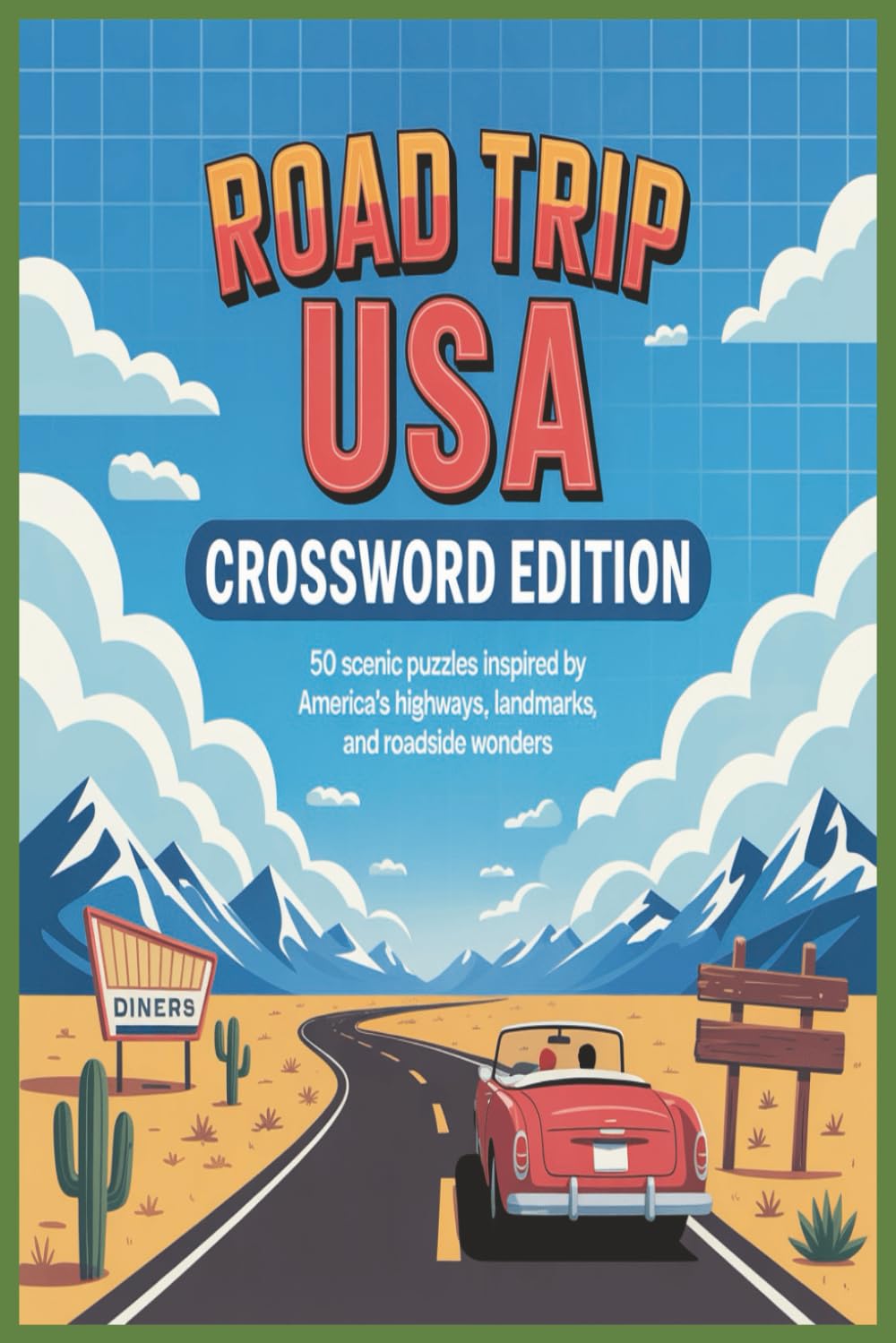 Road Trip USA Crossword Edition: 50 Scenic Puzzles Inspired by America’s Highways, Landmarks, and Roadside Wonders