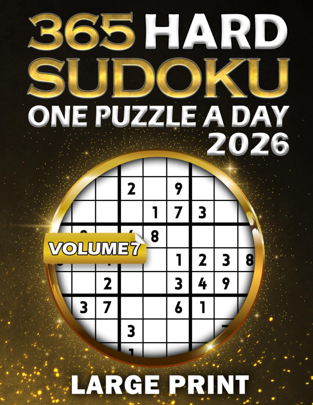 365 Hard Sudoku Large Print Volume 7: Sudoku a Day 2026 With Dated Puzzles For adults and Seniors: Puzzles for Every Day of the Year