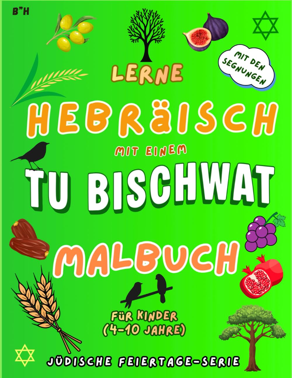 Tu Bishvat Malbuch für Kinder: Lerne hebräische Wörter und ihre Aussprache, während du Tu B'Shvat (Seder) Symbole ausmalst. (Malbücher zu jüdischen Feiertagen für Kinder im Alter von 4-10 Jahren)