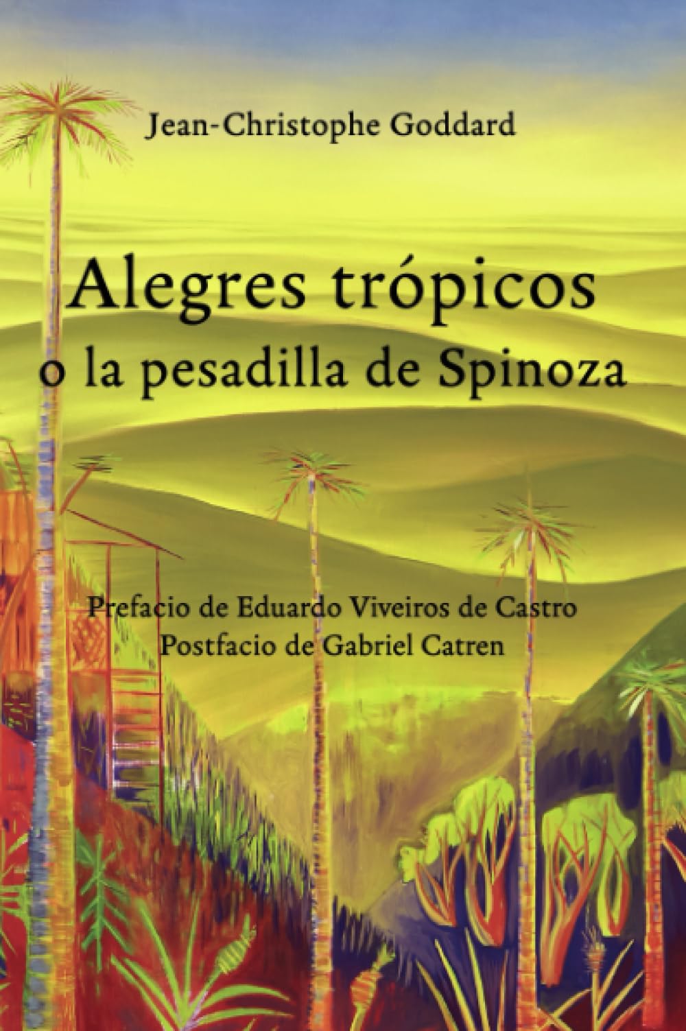 Alegres trópicos o la pesadilla de Spinoza