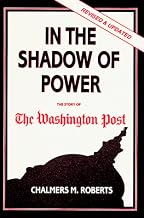 In the Shadow of Power: The Story of the Washington Post