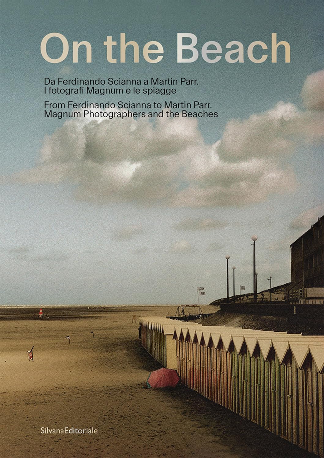 On the Beach: From Ferdinando Scianna to Martin Parr. Magnum Photographers and the Beaches