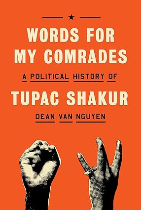 Words for My Comrades: A Political History of Tupac Shakur