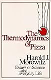 The Thermodynamics of Pizza: Essays on Science and Everyday Life