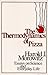 The Thermodynamics of Pizza: Essays on Science and Everyday Life
