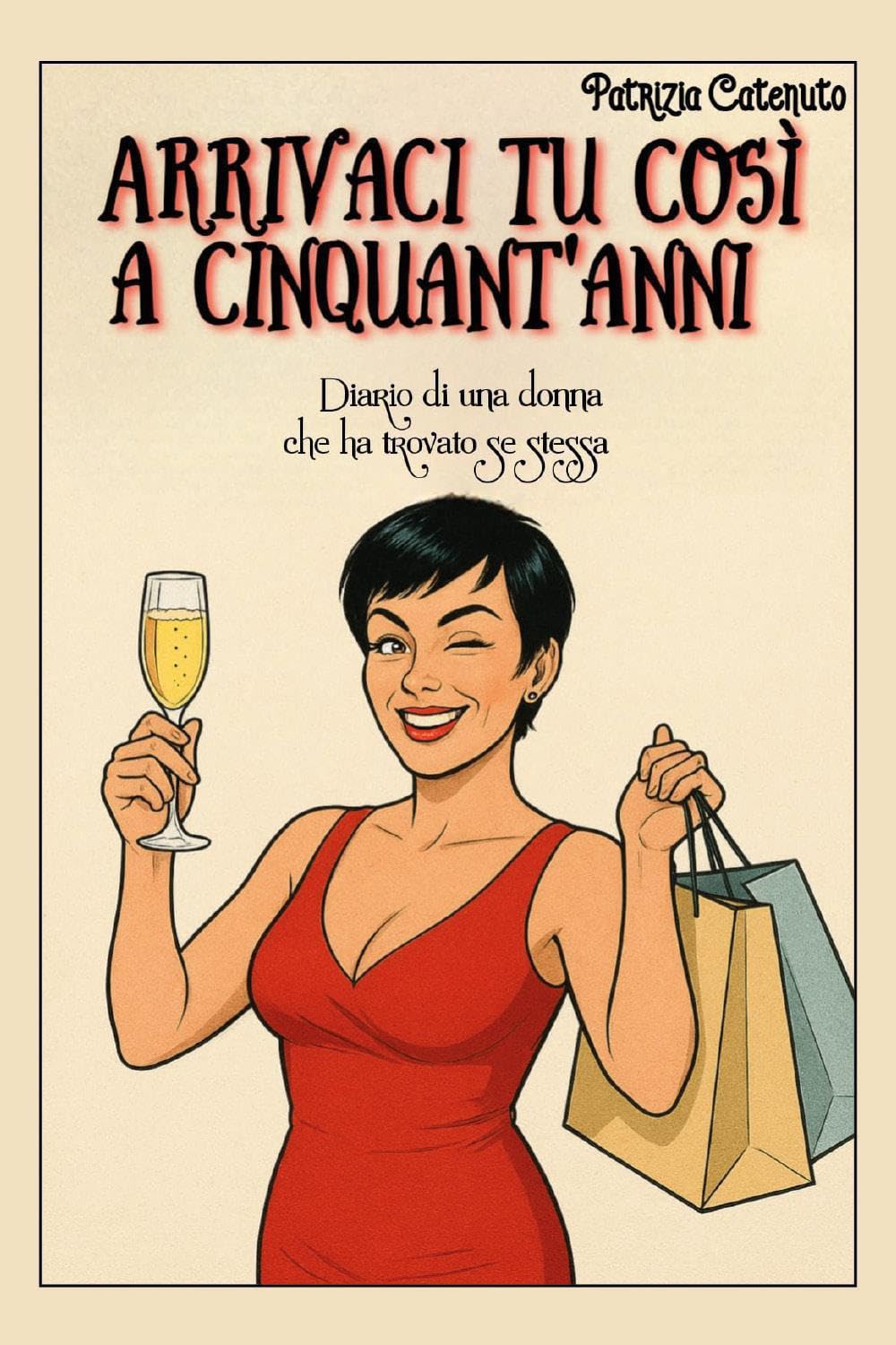 Arrivaci tu così a cinquant’anni. Diario di una donna che ha trovato se stessa