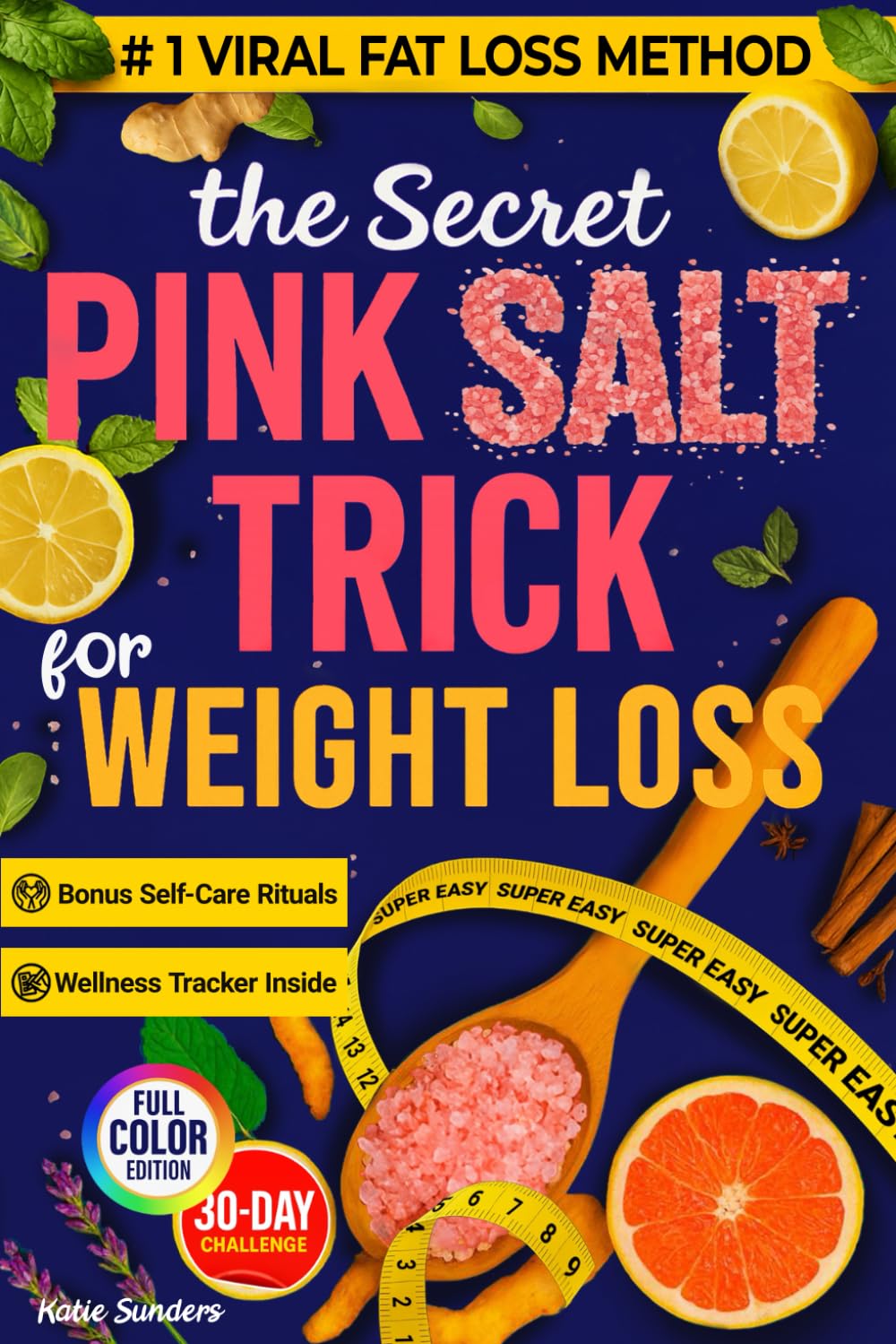 The Secret Pink Salt Trick for Weight Loss: Super Easy 5-Minute Himalayan Pink Salt Recipe & 30-Day Challenge – Boost Metabolism, Burn Fat, Natural Detox, Curb Cravings & Weight Loss for Women