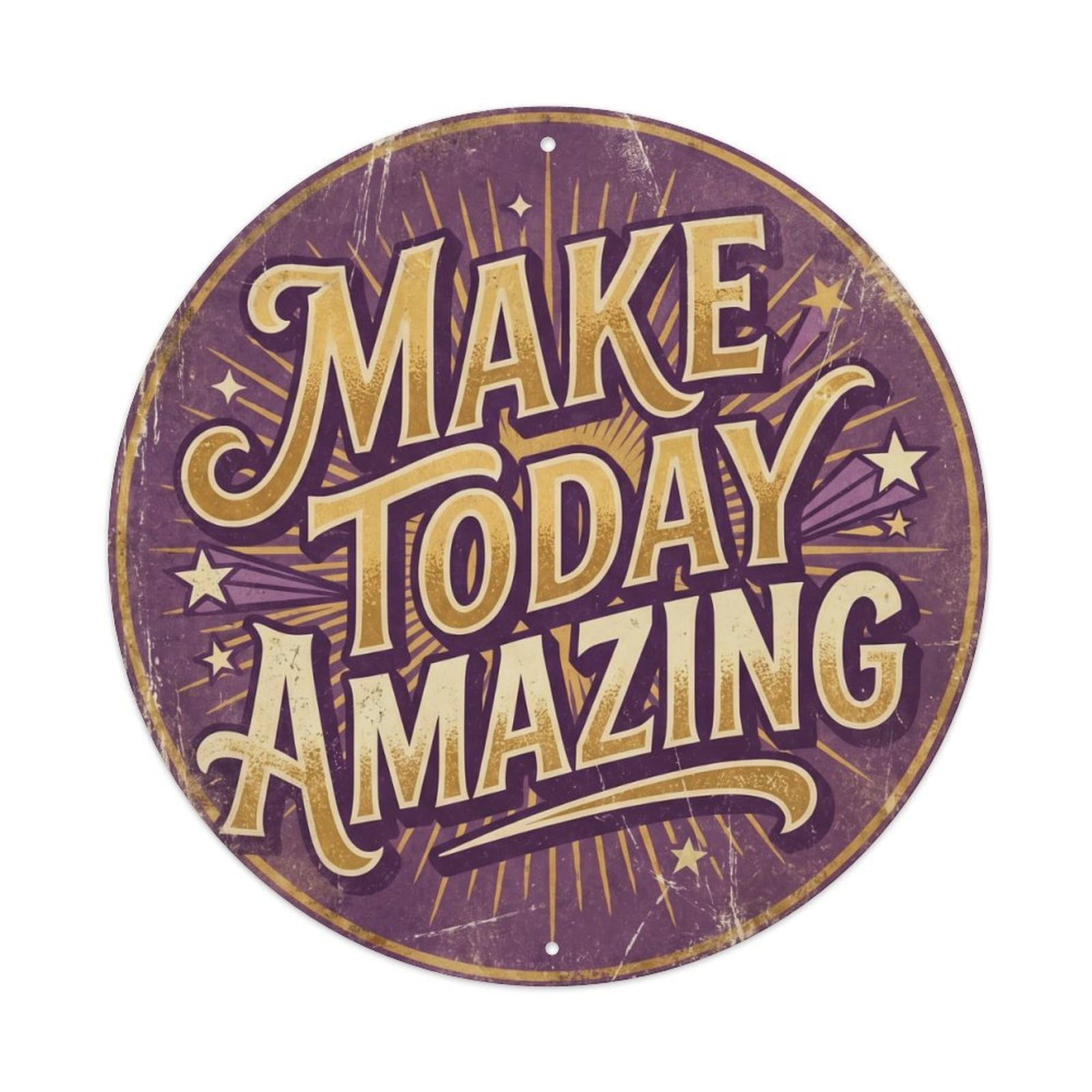 Make Today Amazing Classic Bedroom Accessory Retro Slogans Metal Tin Sign Plaque Wall Decor for Cafe, Club Bar, Office, Home Garden Round Metal Poster 8x8Inch