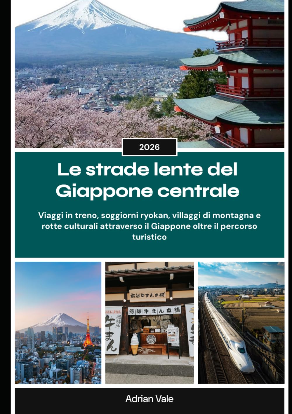 Le strade lente del Giappone centrale 2026: Viaggi in treno, soggiorni ryokan, villaggi di montagna e rotte culturali attraverso il Giappone oltre il percorso turistico