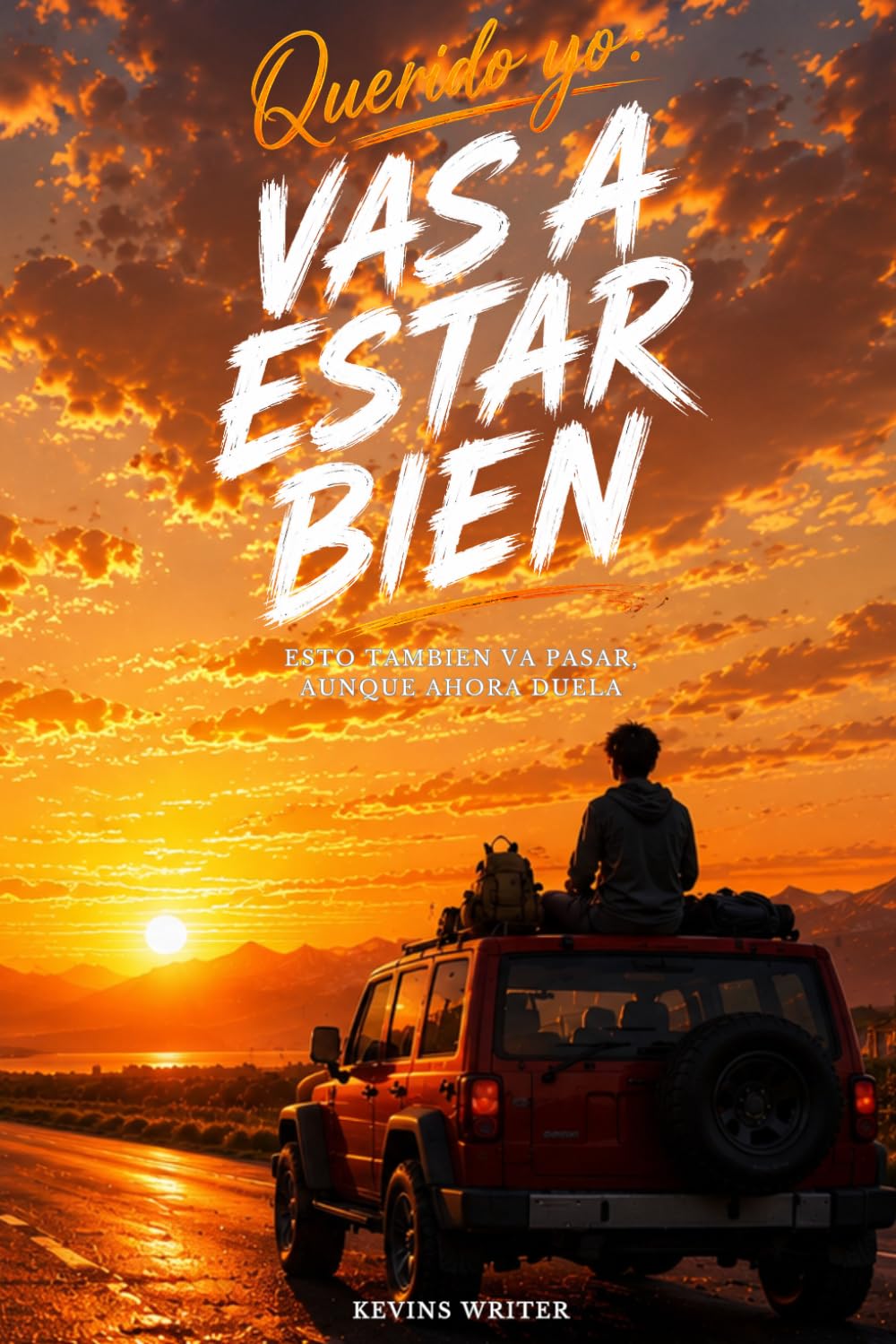QUERIDO YO: VAS A ESTAR BIEN: Esto también va a pasar, aunque ahora duela