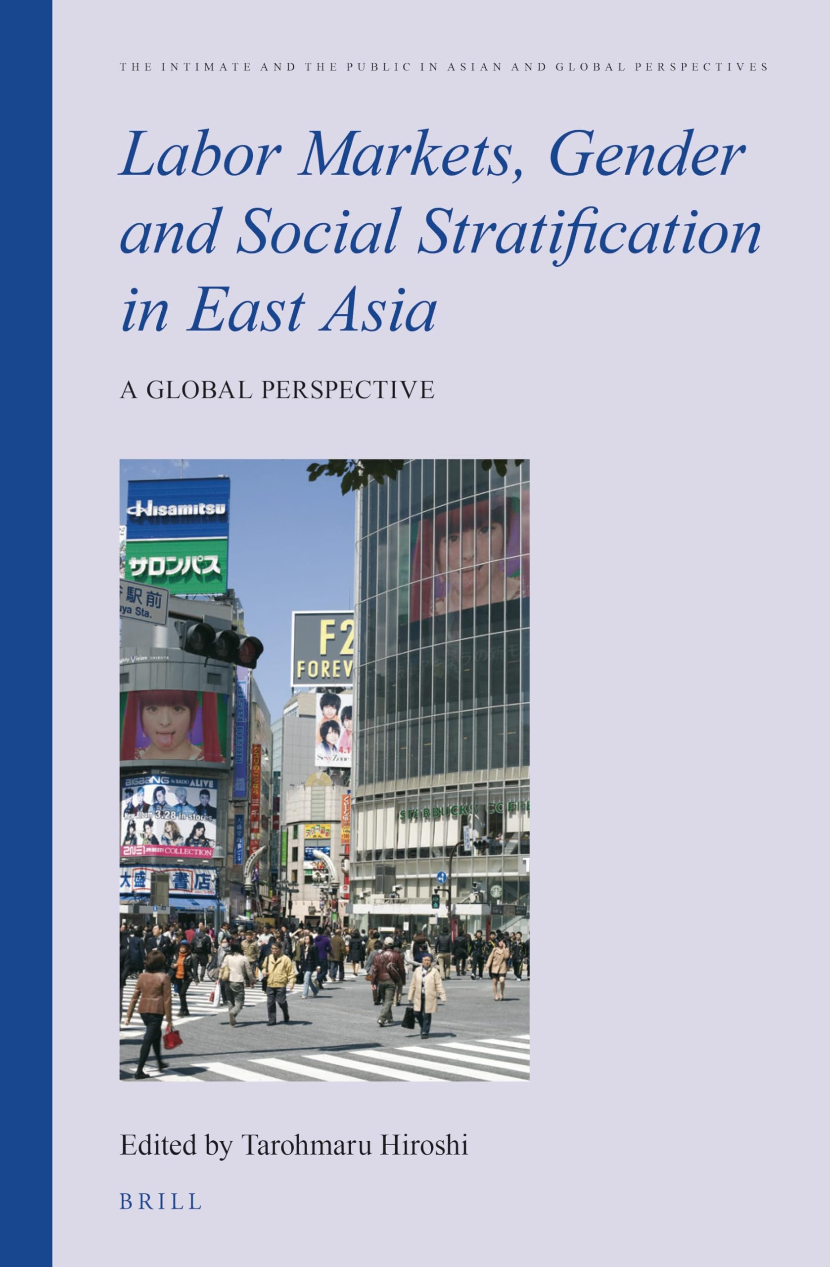 Buy Labor Markets, Gender and Social Stratification in East Asia: A Global Perspective: 7 (The Intimate and the Public in Asian and Global Perspectives, 7) — BookShops.in