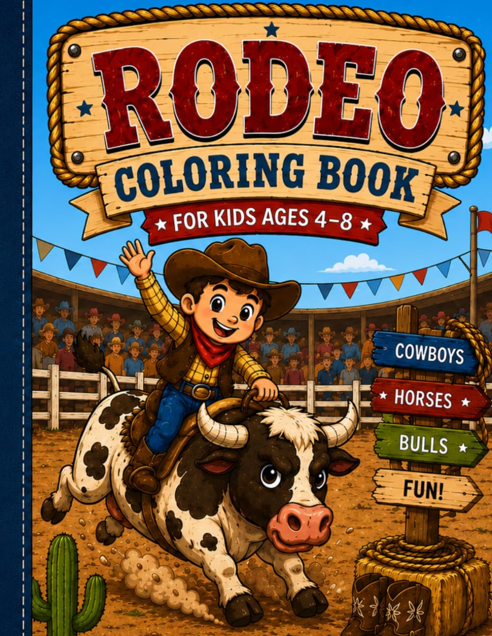 Rodeo Coloring Book for Kids Ages 4-8: Fun Cowboys, Horses, Bulls & Rodeo Action Coloring Pages for Kids