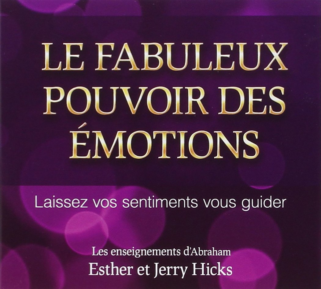 Le fabuleux pouvoir des emotions [Audio CD] Hicks, Esther et Jerry