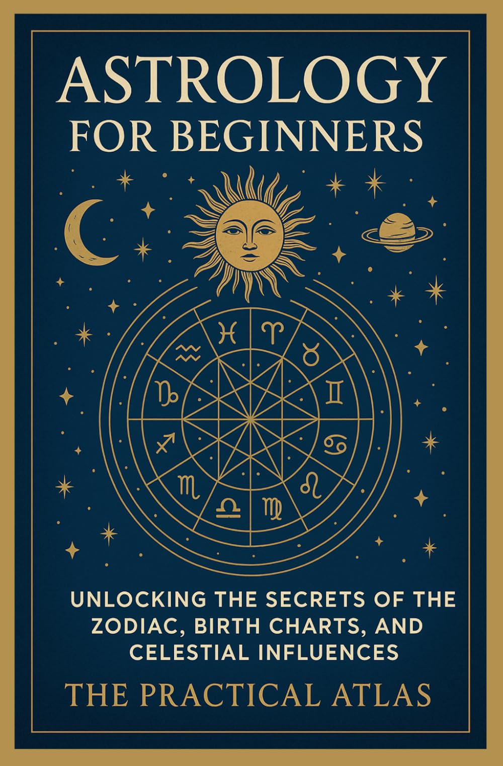 Astrology for Beginners: Unlocking the Secrets of the Zodiac, Birth Charts, and Celestial Influences (Half Hour Help Mystical and Esoteric Tradition Series)