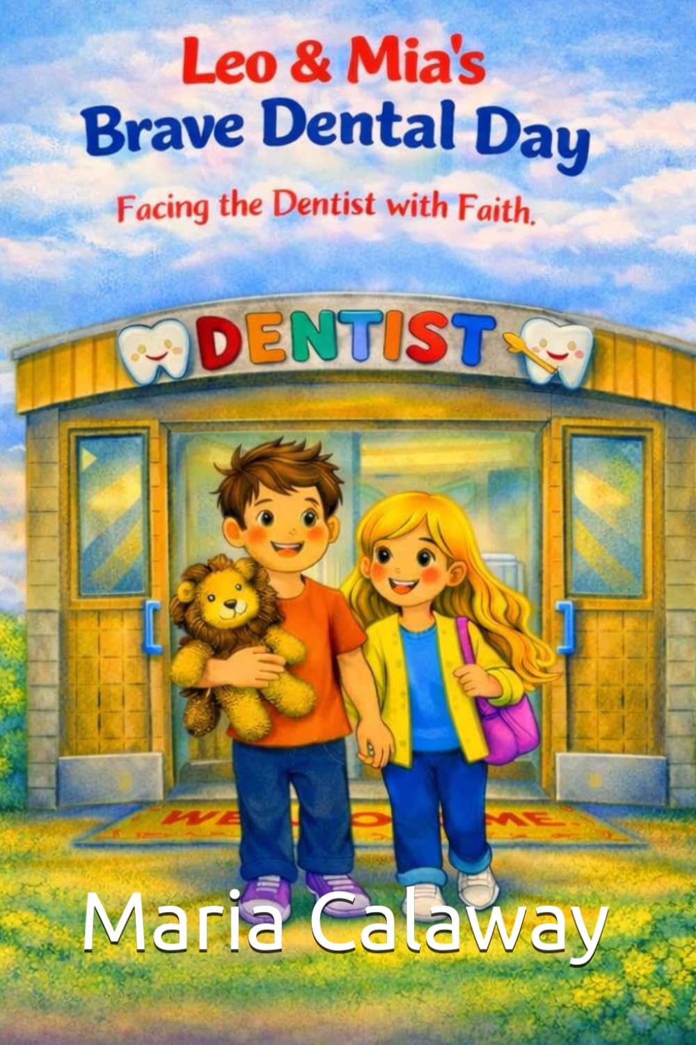 Leo & Mia's Brave Dental Day: Leo & Mia’s Brave Dental Day is a gentle, faith‑filled story that helps children face the dentist with courage and confidence.