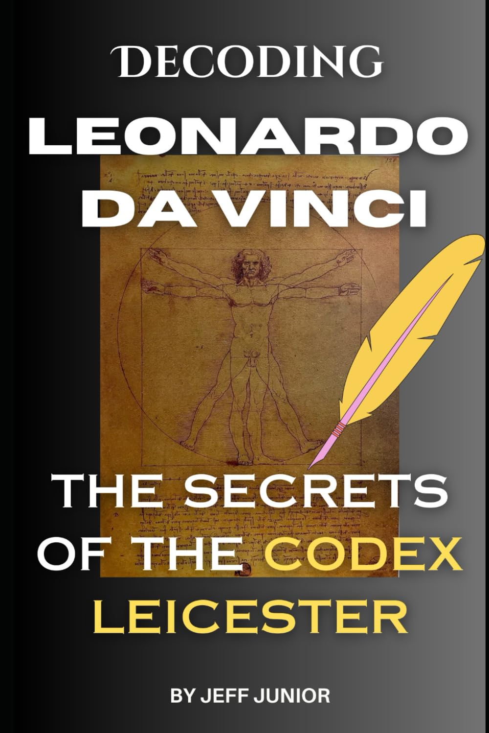 Decoding Leonardo Da Vinci: The Secrets of the Codex Leicester
