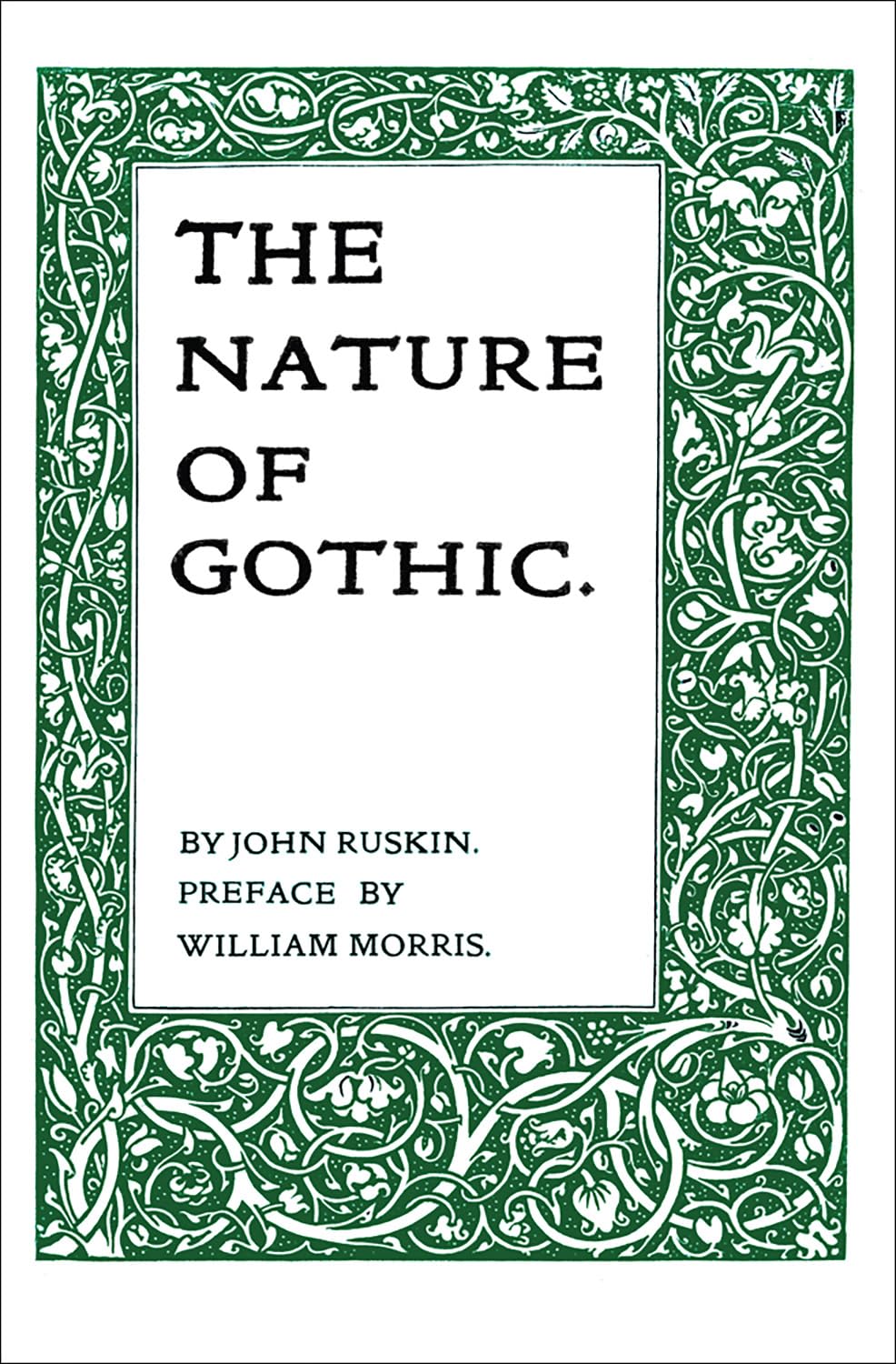 The Nature of Gothic: By John Ruskin