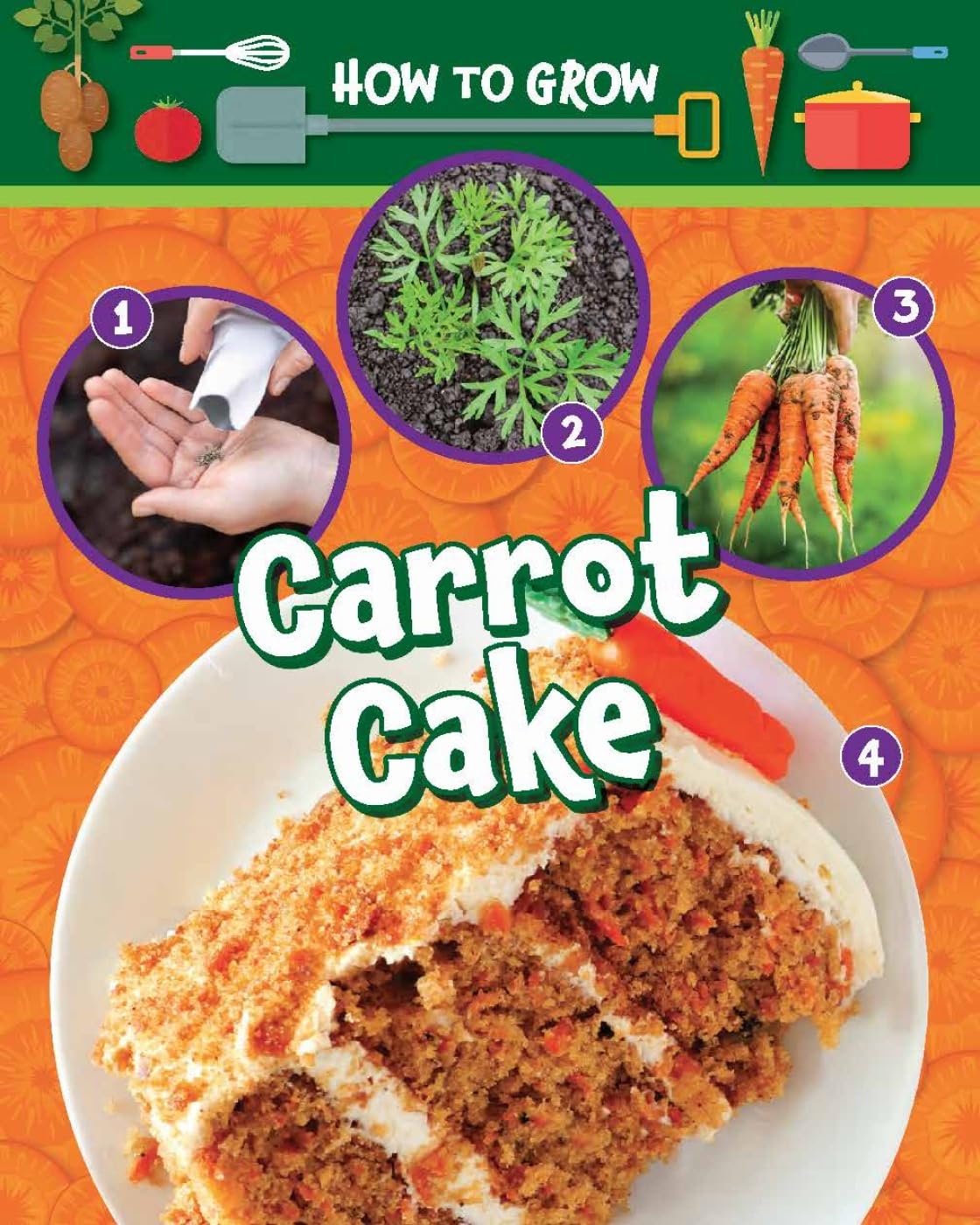 How to Grow Carrot Cake by Alix Wood (Paperback Book)
