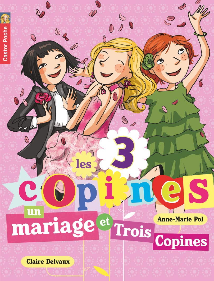 Un mariage et trois copines Pol, Anne-Marie and Delvaux, Claire