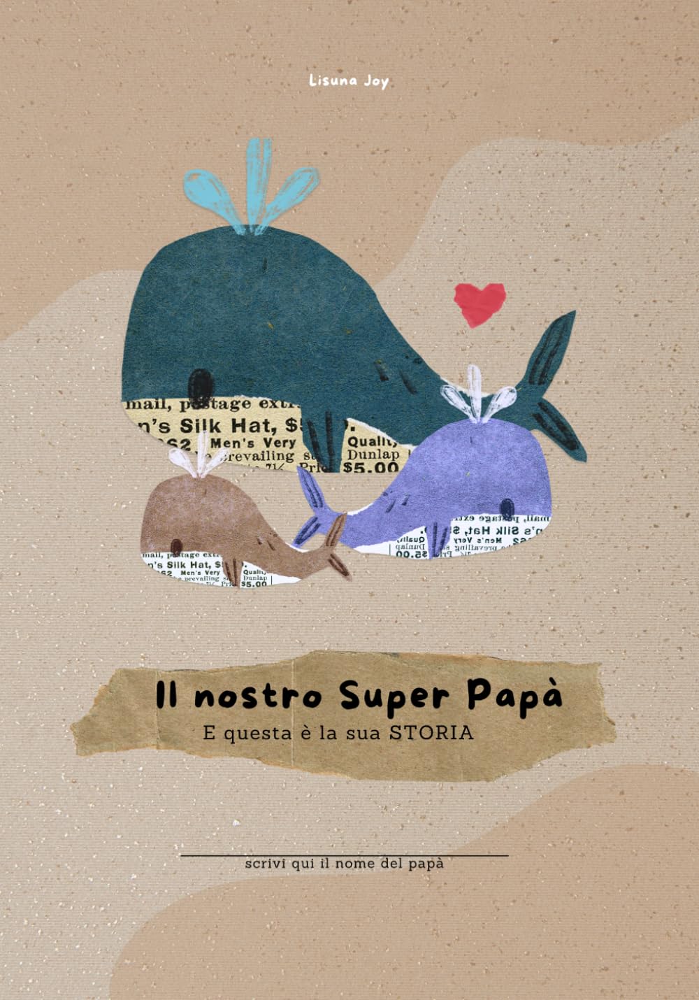 Il nostro Super Papà: E questa è la tua storia (La nostra storia)