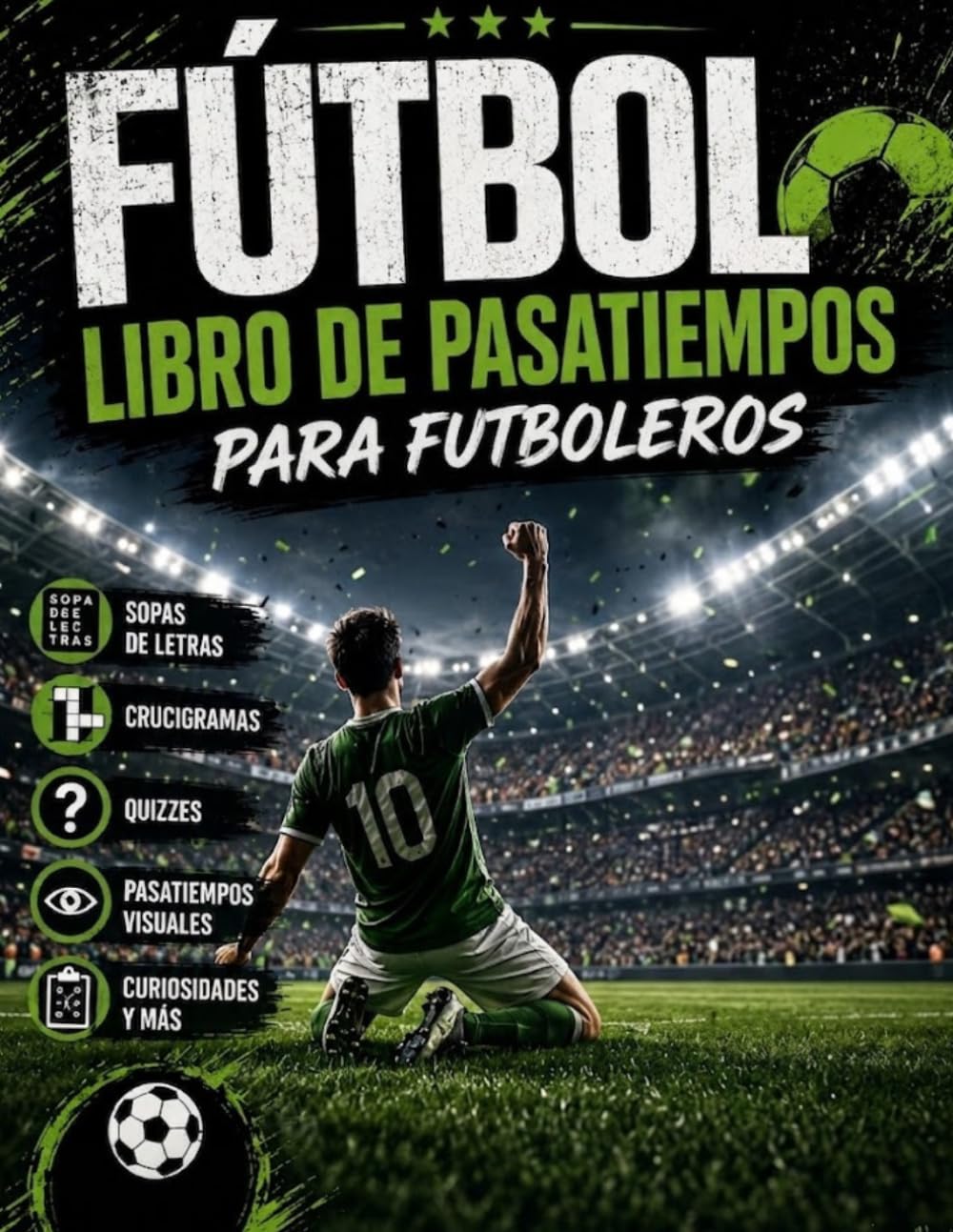 El Gran Libro de Pasatiempos Futboleros: Sopas de letras, crucigramas, quizzes y más pasatiempos sobre el fútbol