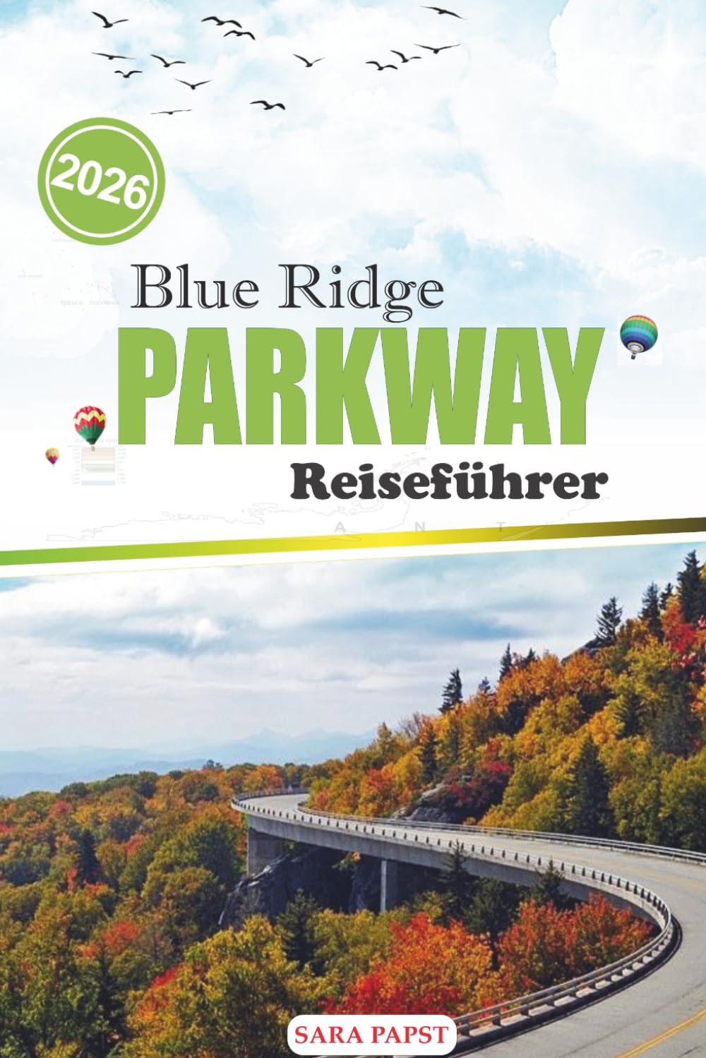 BLUE RIDGE PARKWAY REISEFÜHRER 2026: Reise durch Amerikas Bergseele: Sanfte Gipfel, Skyline-Fahrten und friedliche Naturwunder
