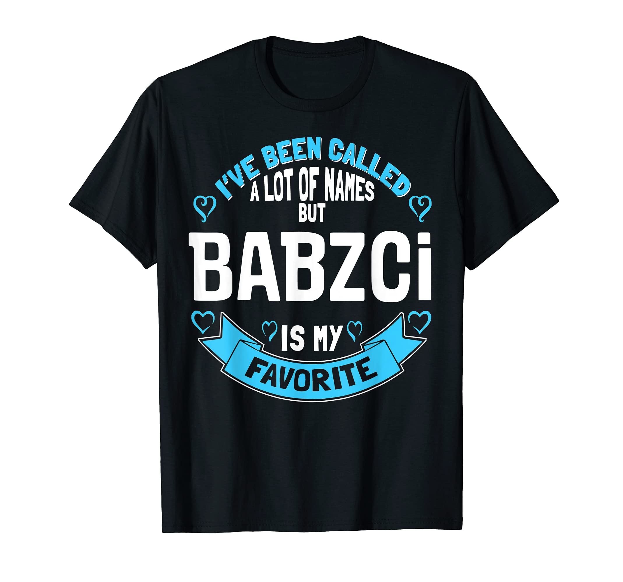 Mothers Day Design for Babzci - Favorite Name! T-Shirt, Black