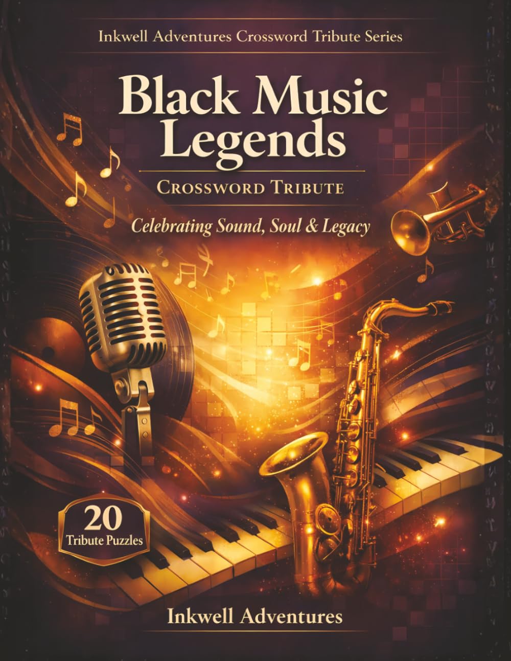 Black Music Legends Crossword Tribute: Celebrating Sound, Soul & Legacy (CROSSWORD TRIBUTE SERIES by Inkwell Adventures)