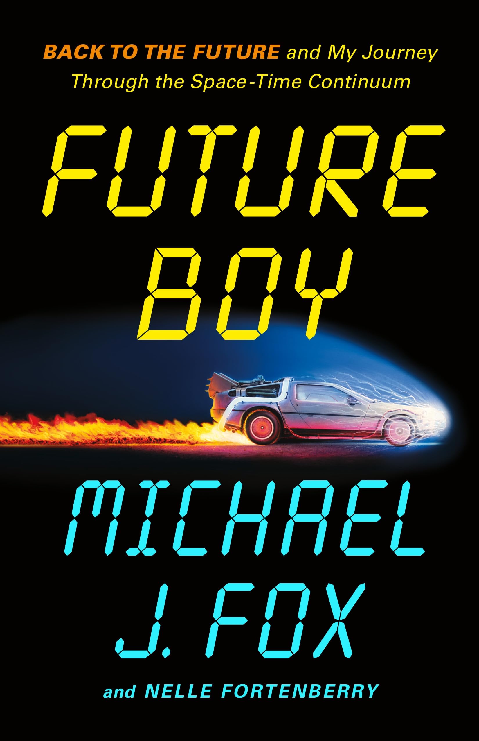 Future Boy: Back to the Future and My Journey Through the Space-Time Continuum