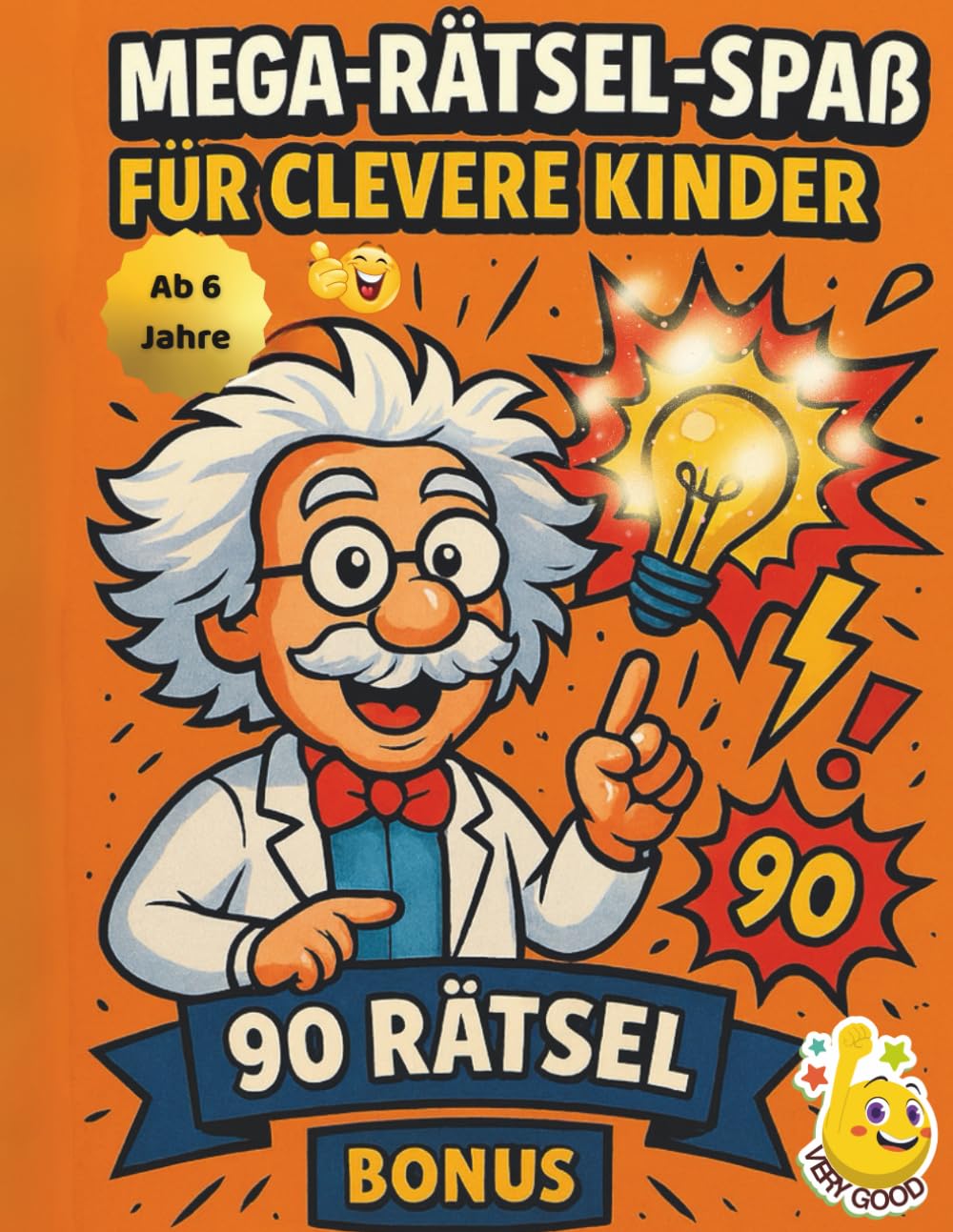 Mega-Rätsel-Spaß für clevere Kinder: 90 Rätsel für clevere Kinder ab 6 Jahren
