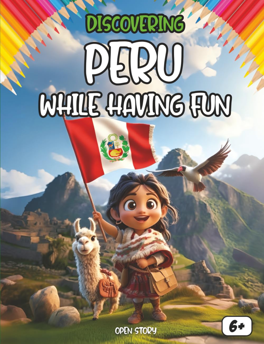 Discovering Peru While Having Fun: Culture, History, Food, Legends, Quizzes and Coloring Pages for Children