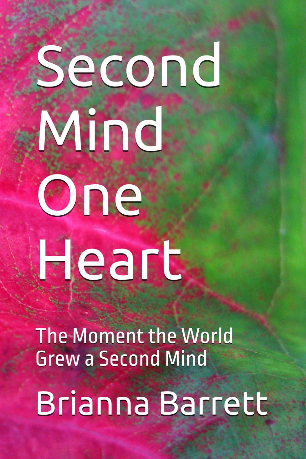 Second Mind One Heart: The Moment the World Grew a Second Mind