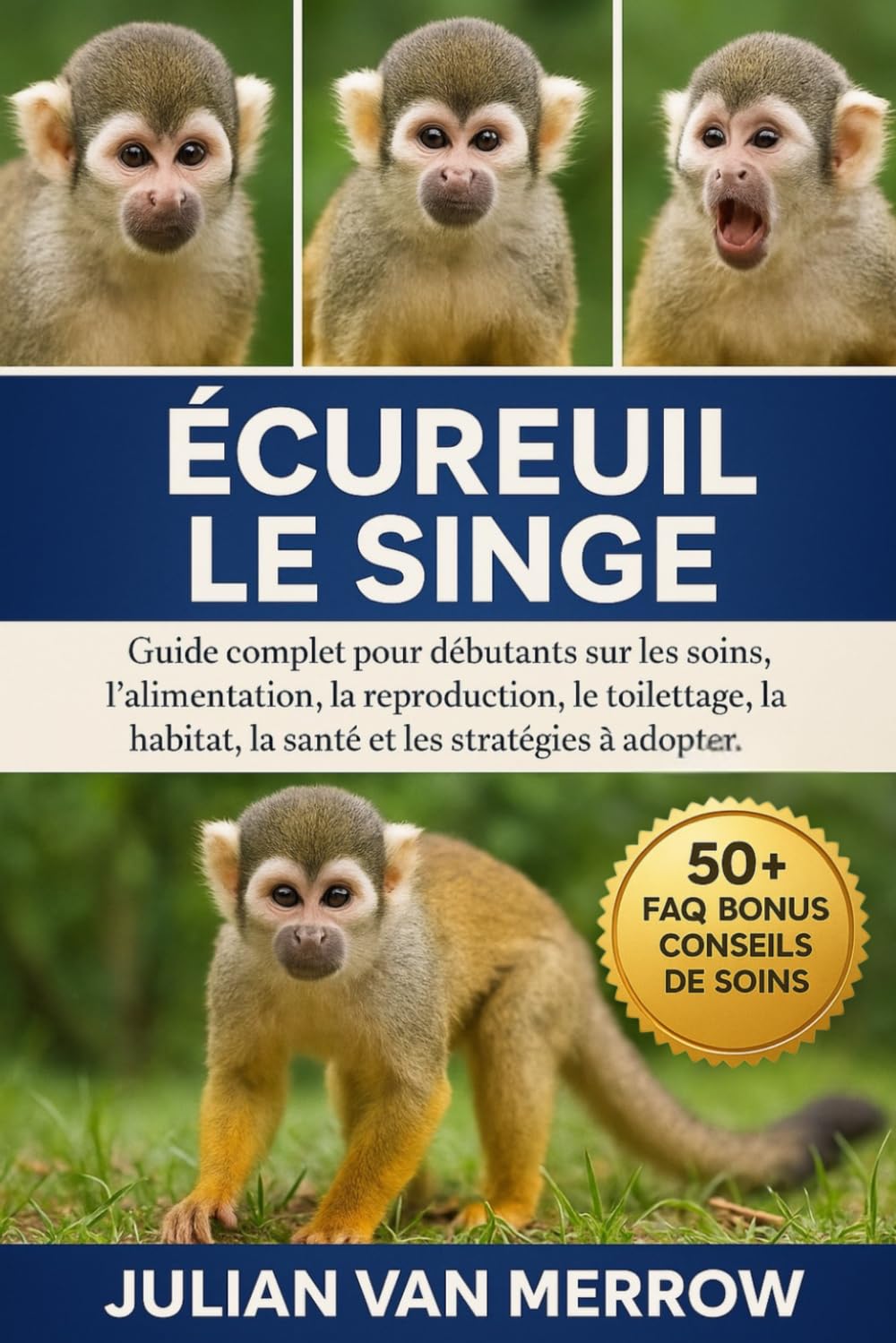 ÉCUREUIL LE SINGE: Guide complet pour débutants sur les soins, l'alimentation, la reproduction, le toilettage, l'habitat, la santé et les stratégies à adopter.