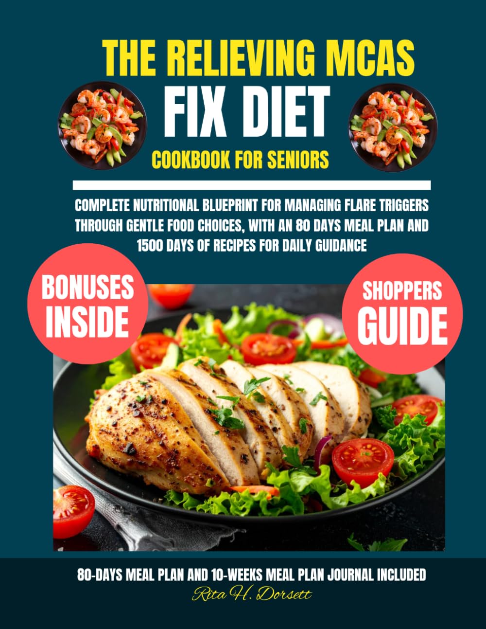The Relieving Mcas Fix Diet Cookbook For Seniors: Complete nutritional blueprint for managing flare triggers through gentle food choices, with an 80 ... Dorsett Diet and Nutrition Cookbook Series)