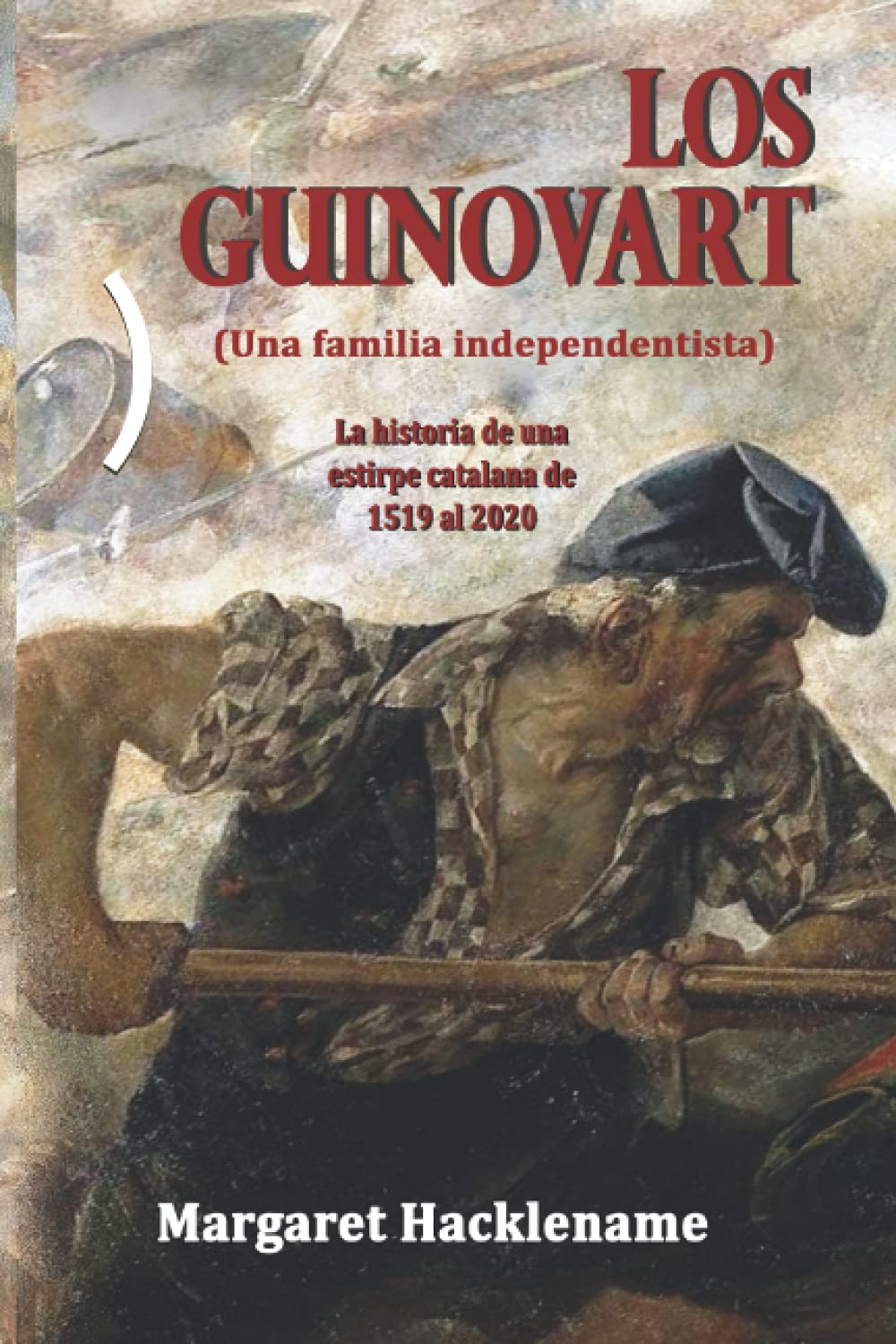 LOS GUINOVART (Una familia independentista): La historia de una estirpe catalana de 1519 al 2020 (Novelas históricas de España)