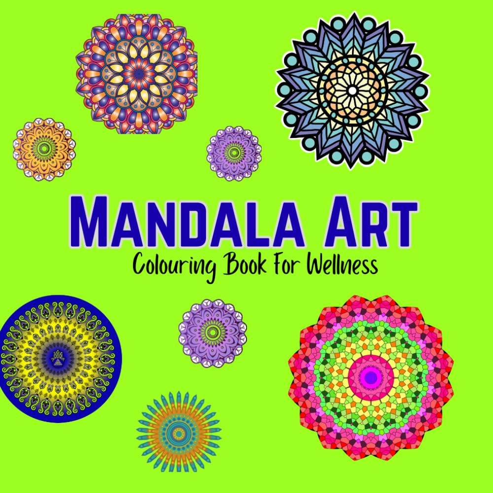 Mandala Art Colouring Book For Adults: 100 Colouring Pages For Wellness and Relaxation || Paperback