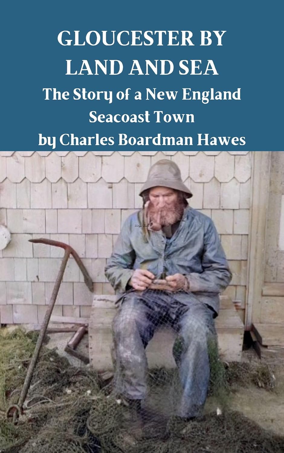 Gloucester by Land and Sea The Story of a New England