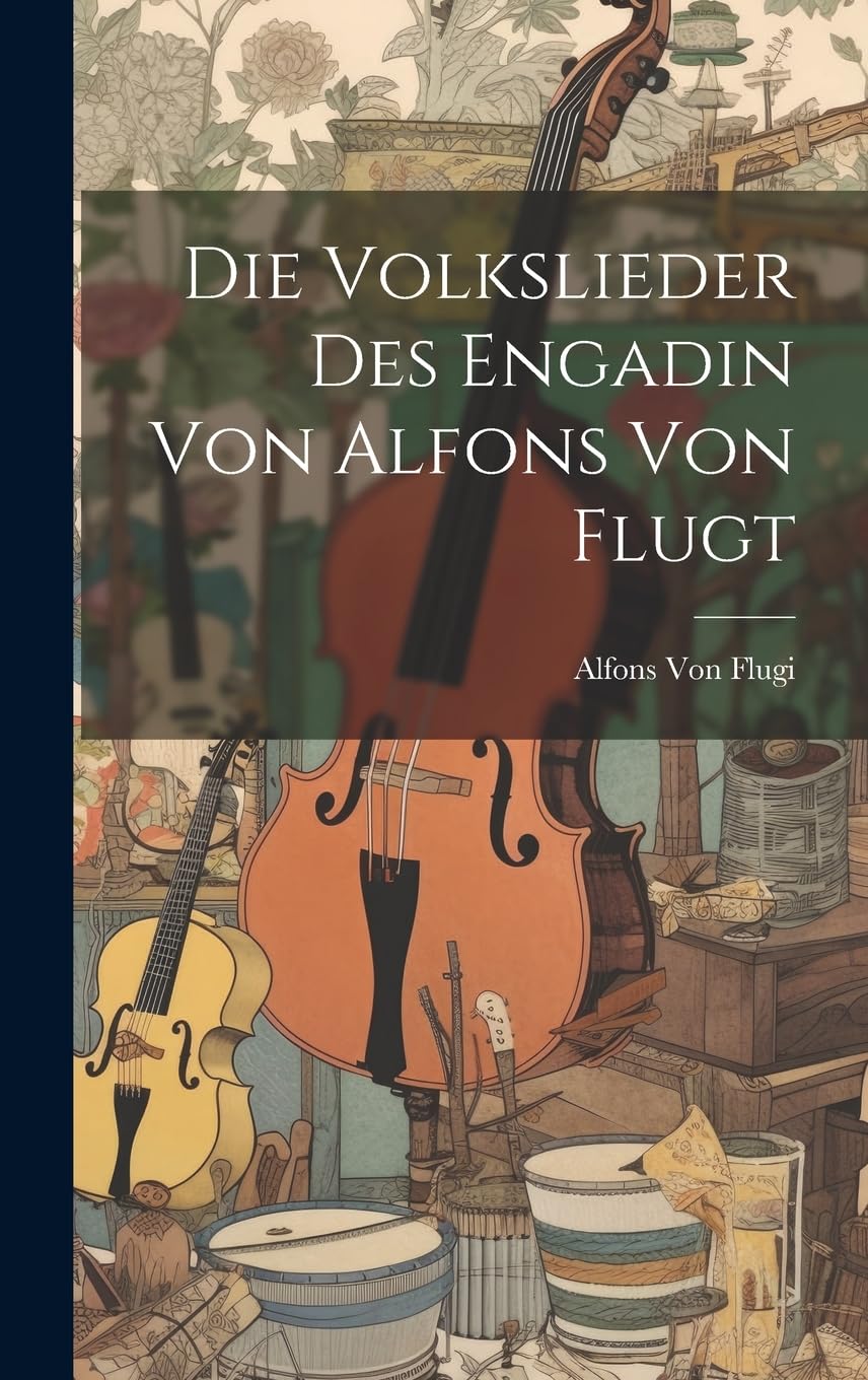 Die Volkslieder des Engadin von Alfons von Flugt pour chorale et soliste